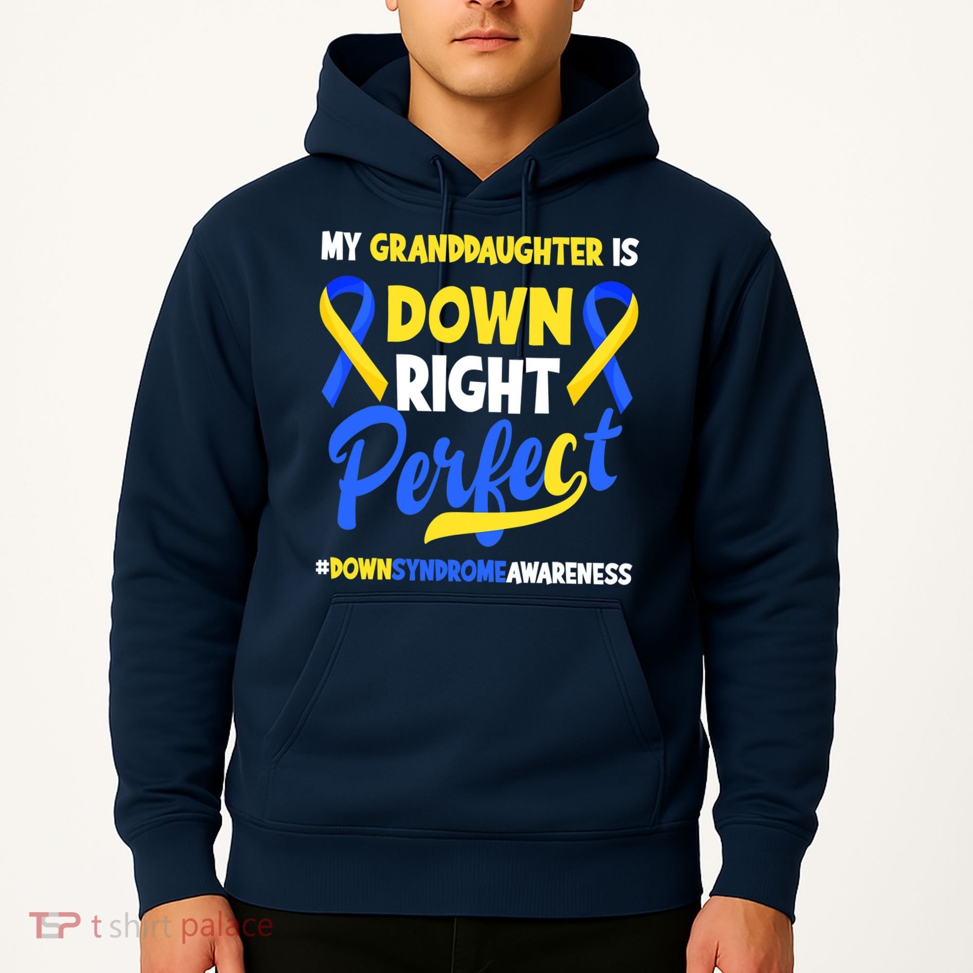 Granddaughter Is Down Right Perfect Down Syndrome Awareness Hoodie