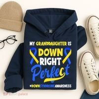 Granddaughter Is Down Right Perfect Down Syndrome Awareness Hoodie thumb 4