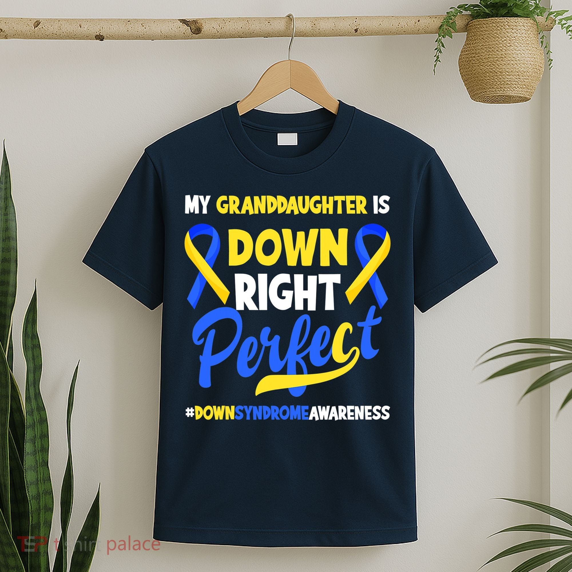 Granddaughter Is Down Right Perfect Down Syndrome Awareness T-Shirt