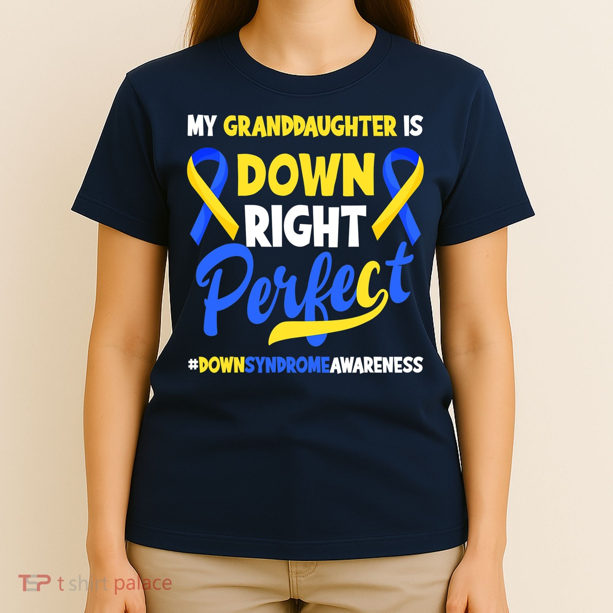 Granddaughter Is Down Right Perfect Down Syndrome Awareness T-Shirt