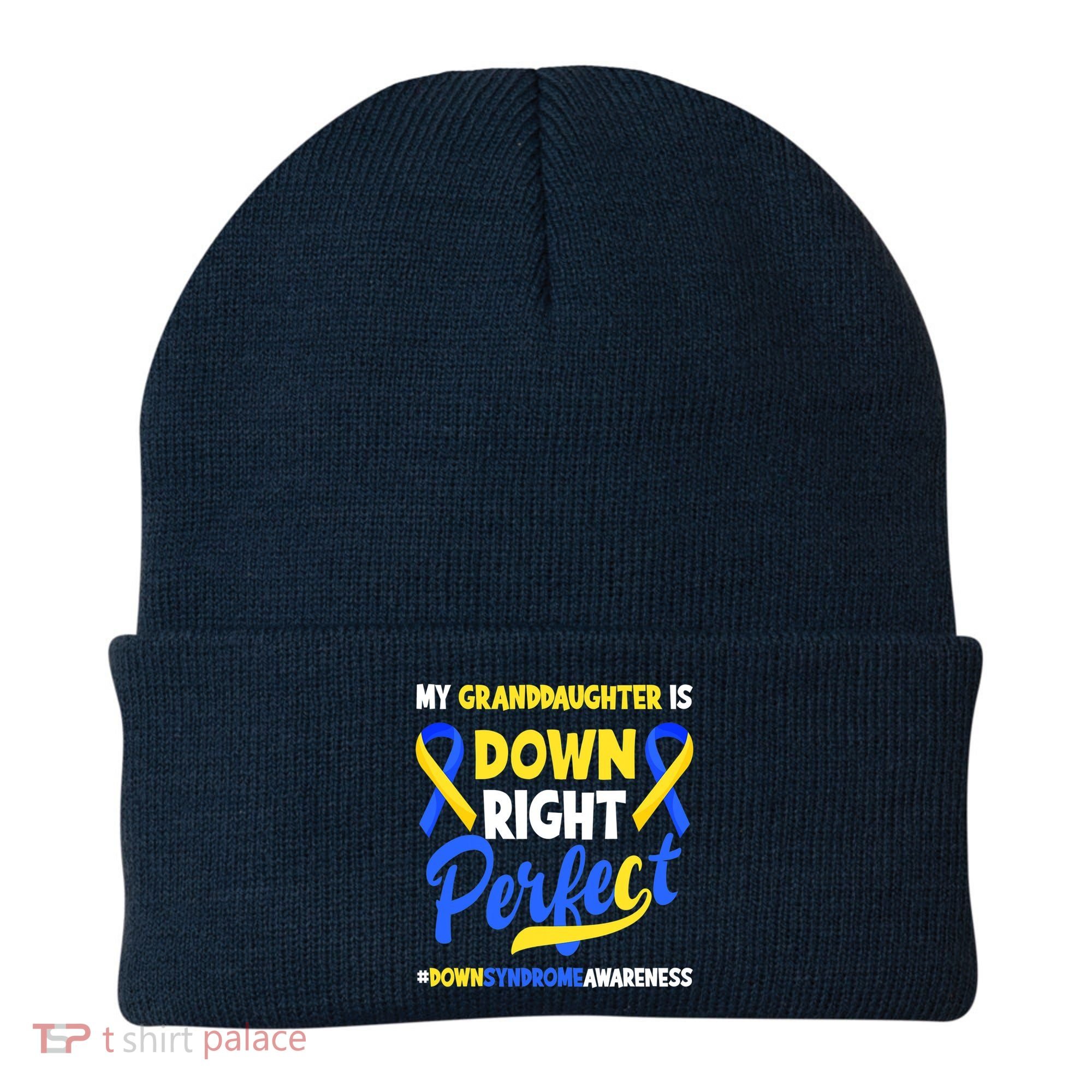 Granddaughter Is Down Right Perfect Down Syndrome Awareness Beanie