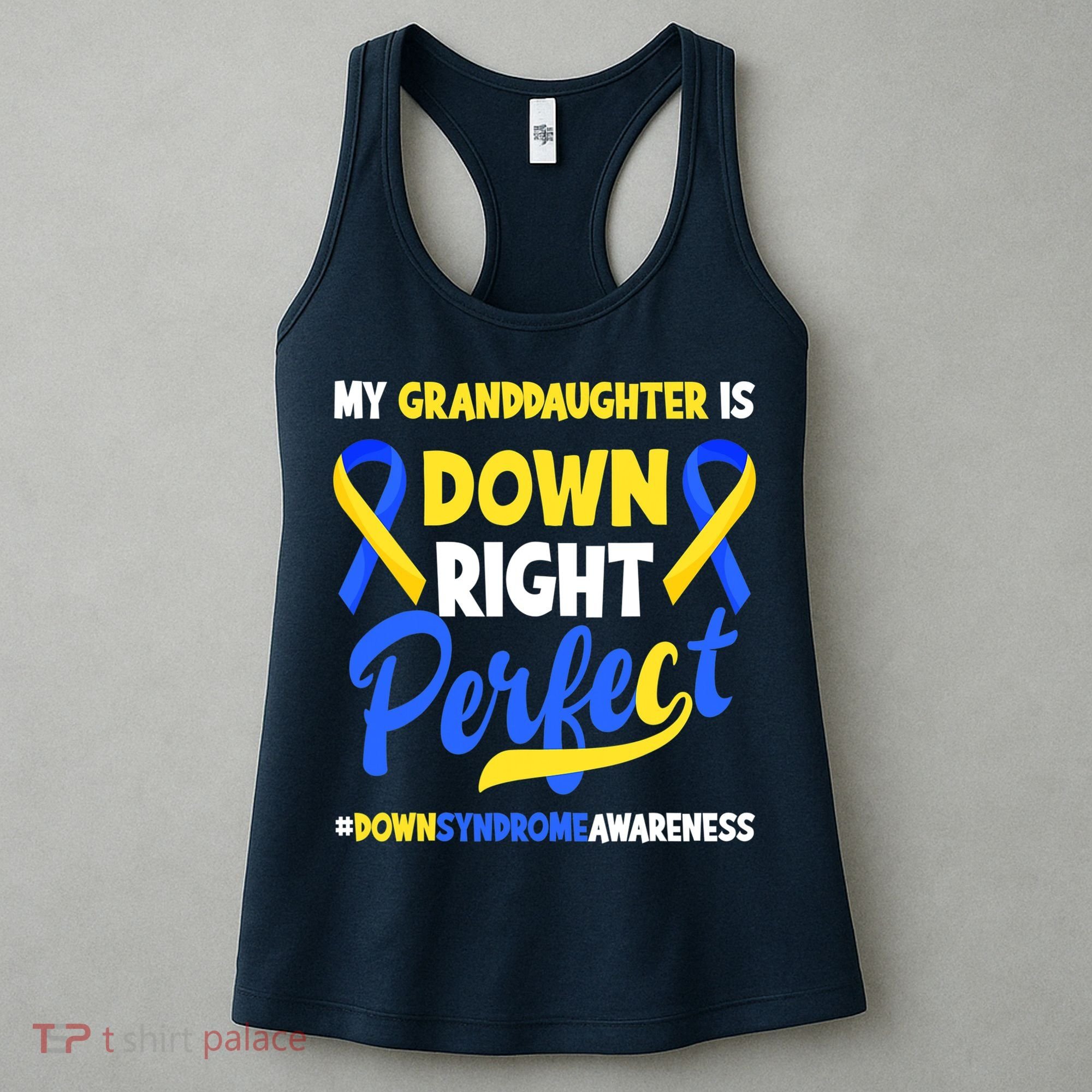 Granddaughter Is Down Right Perfect Down Syndrome Awareness Women's Tank Top