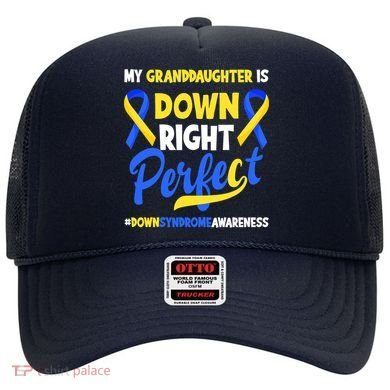 Granddaughter Is Down Right Perfect Down Syndrome Awareness Hat