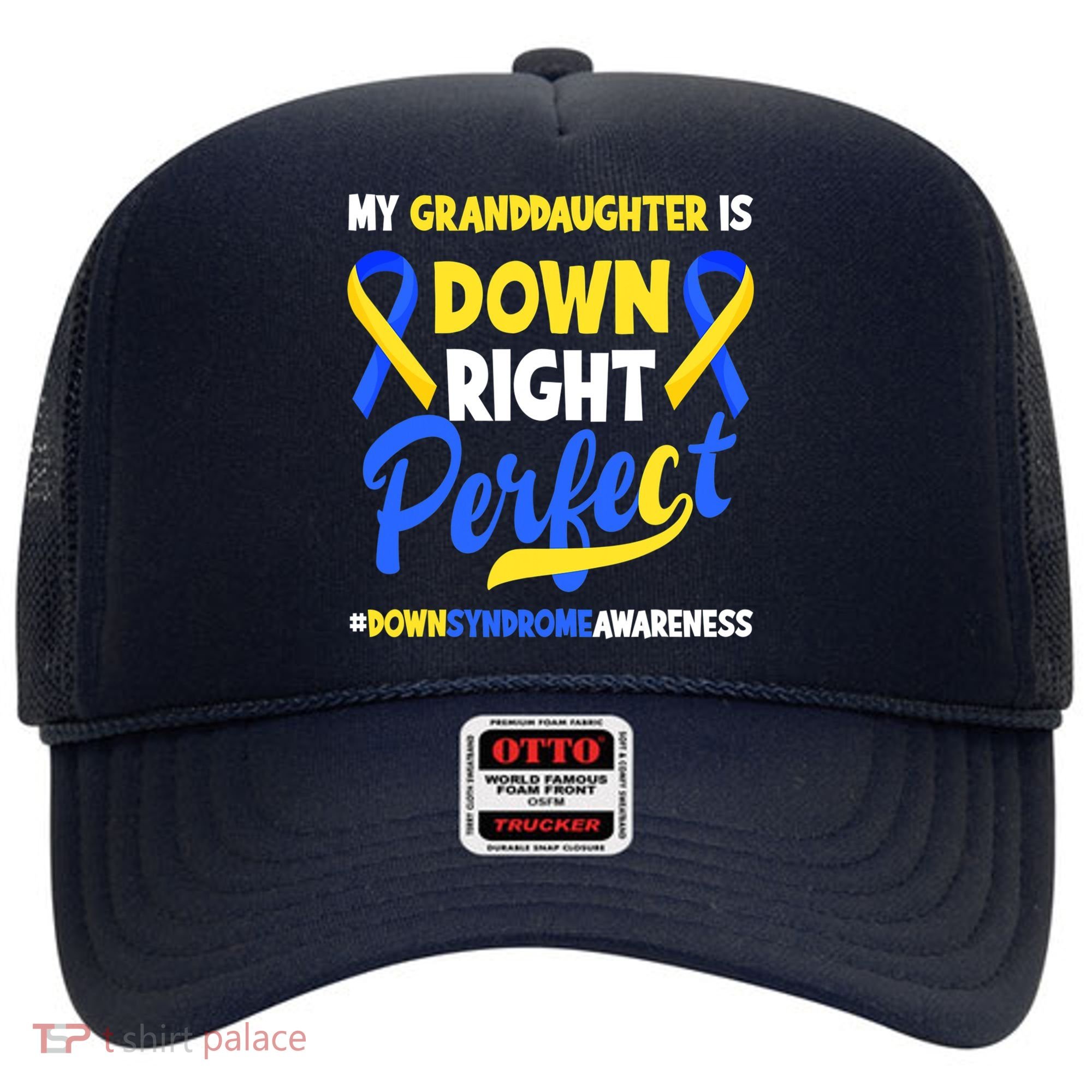 Granddaughter Is Down Right Perfect Down Syndrome Awareness Hat