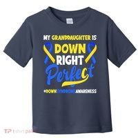 Granddaughter Is Down Right Perfect Down Syndrome Awareness Toddler T-Shirt thumb 0
