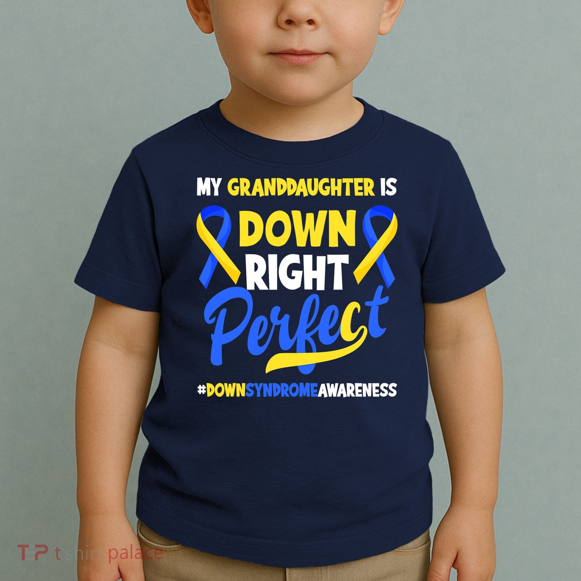 Granddaughter Is Down Right Perfect Down Syndrome Awareness Toddler T-Shirt