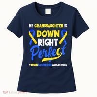Granddaughter Is Down Right Perfect Down Syndrome Awareness Women's T-Shirt thumb 0