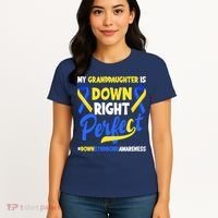Granddaughter Is Down Right Perfect Down Syndrome Awareness Women's T-Shirt thumb 4
