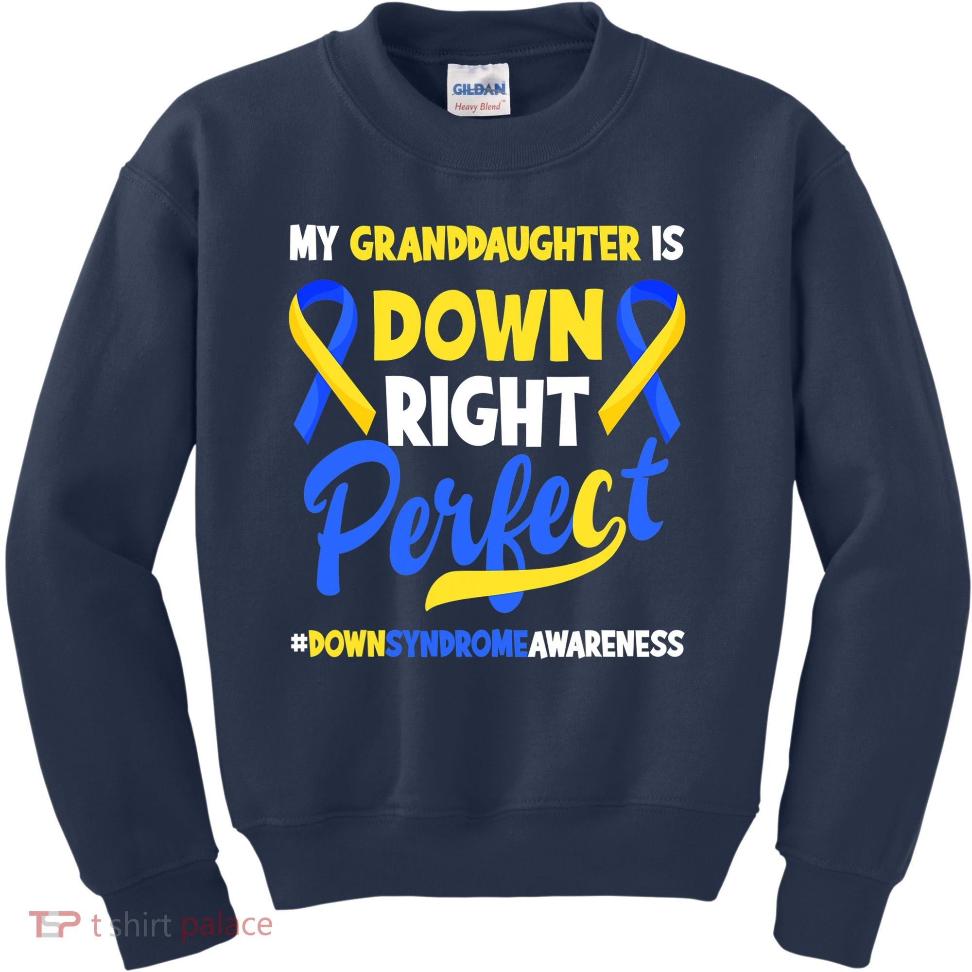 Granddaughter Is Down Right Perfect Down Syndrome Awareness Kids Sweatshirt