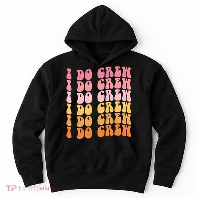 Groovy I Do Crew Bride Squad Wedding Bachelorette Party Hoodie