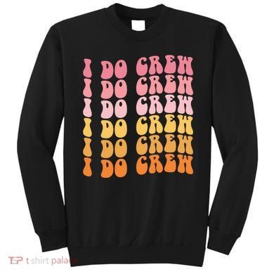 Groovy I Do Crew Bride Squad Wedding Bachelorette Party Sweatshirt