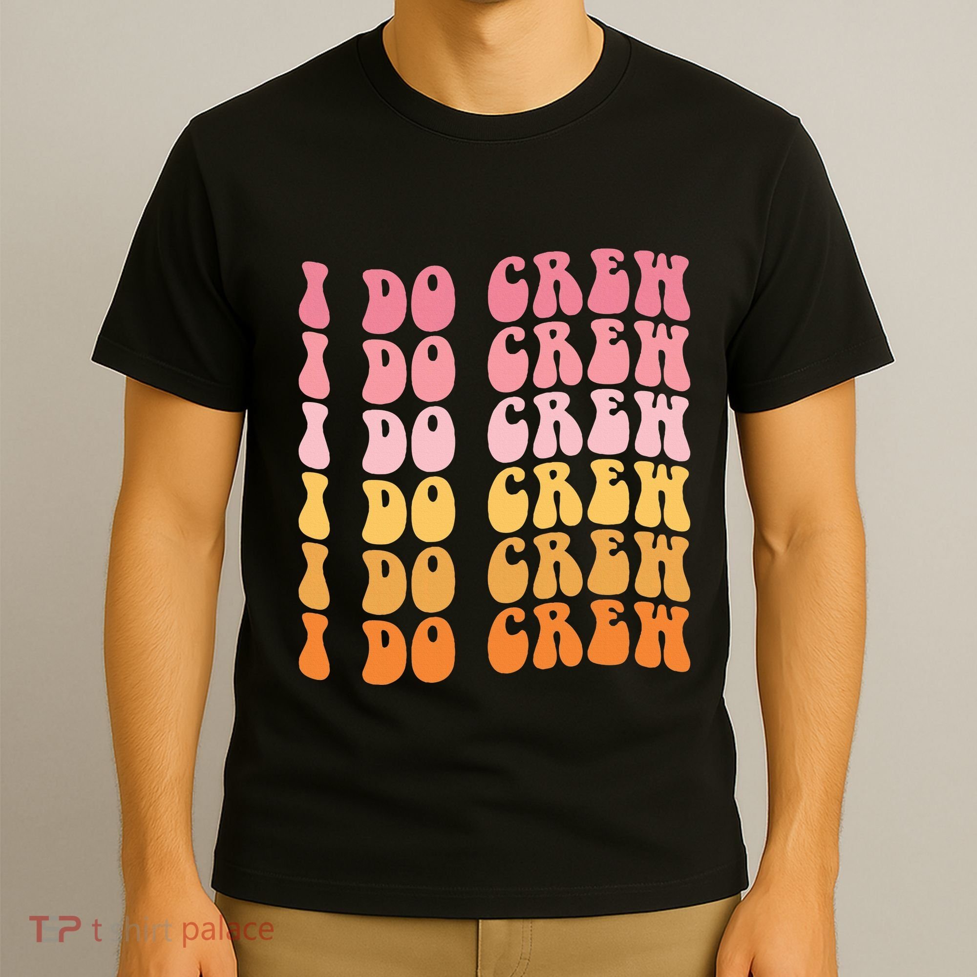 Groovy I Do Crew Bride Squad Wedding Bachelorette Party T-Shirt