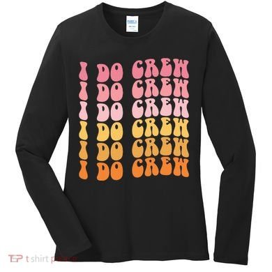 Groovy I Do Crew Bride Squad Wedding Bachelorette Party Women's Long Sleeve Shirt
