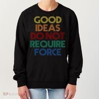Good Ideas Do Not Require Force Libertarian Women's Sweatshirt thumb 0