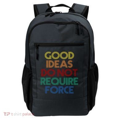 Good Ideas Do Not Require Force Libertarian Backpack