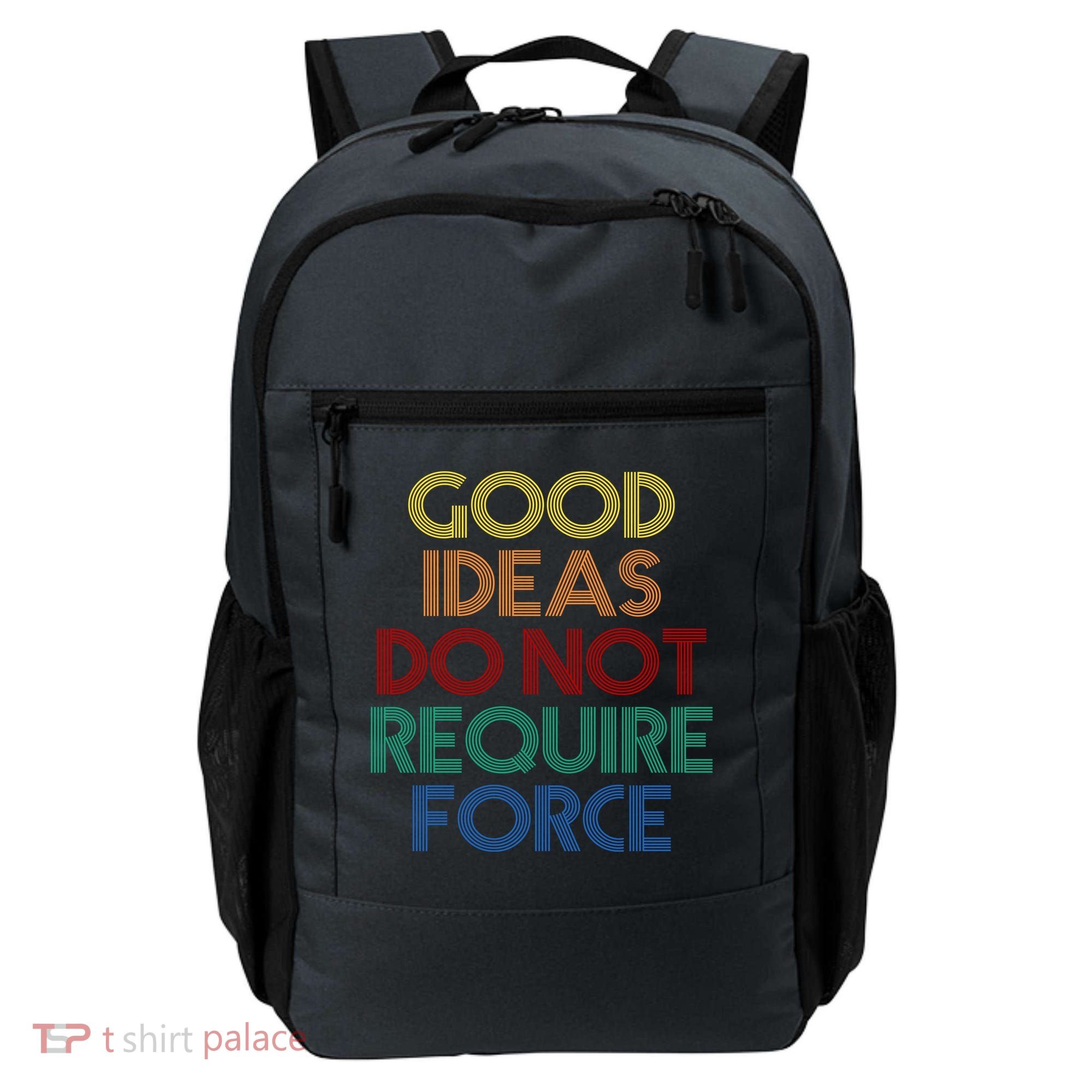 Good Ideas Do Not Require Force Libertarian Backpack
