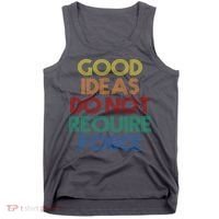 Good Ideas Do Not Require Force Libertarian Tank Top thumb 0