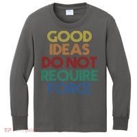 Good Ideas Do Not Require Force Libertarian Kids Long Sleeve Shirt thumb 0