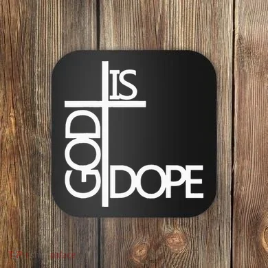 God Is D.O.P.E Coaster