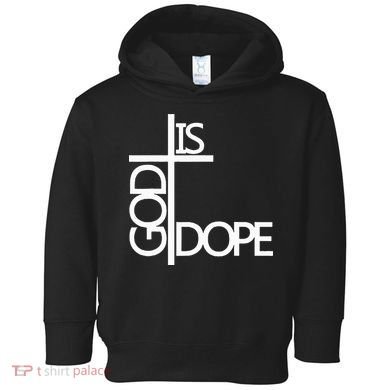 God Is D.O.P.E Toddler Hoodie
