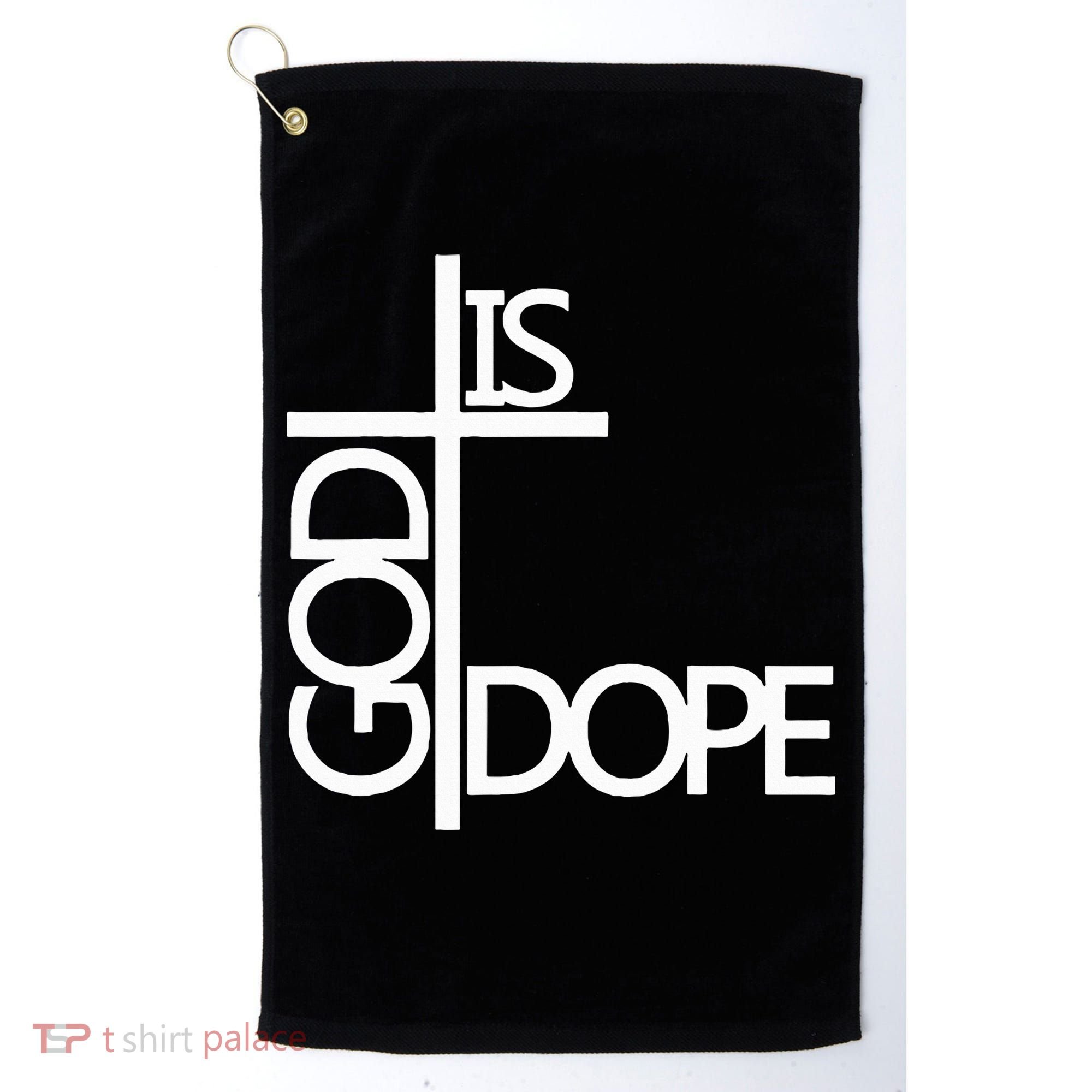God Is D.O.P.E Golf Towel