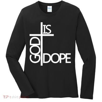 God Is D.O.P.E Women's Long Sleeve Shirt