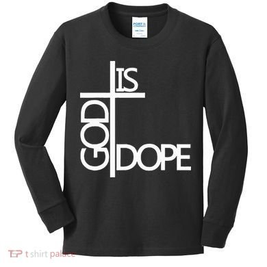 God Is D.O.P.E Kids Long Sleeve Shirt