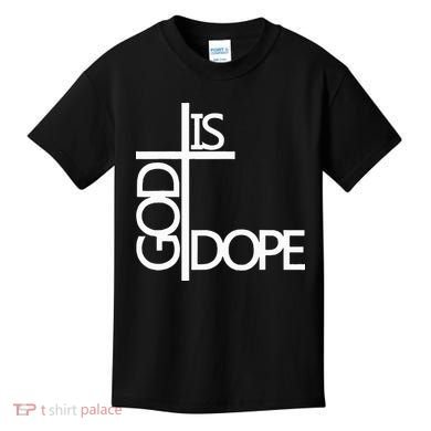 God Is D.O.P.E Kids T-Shirt