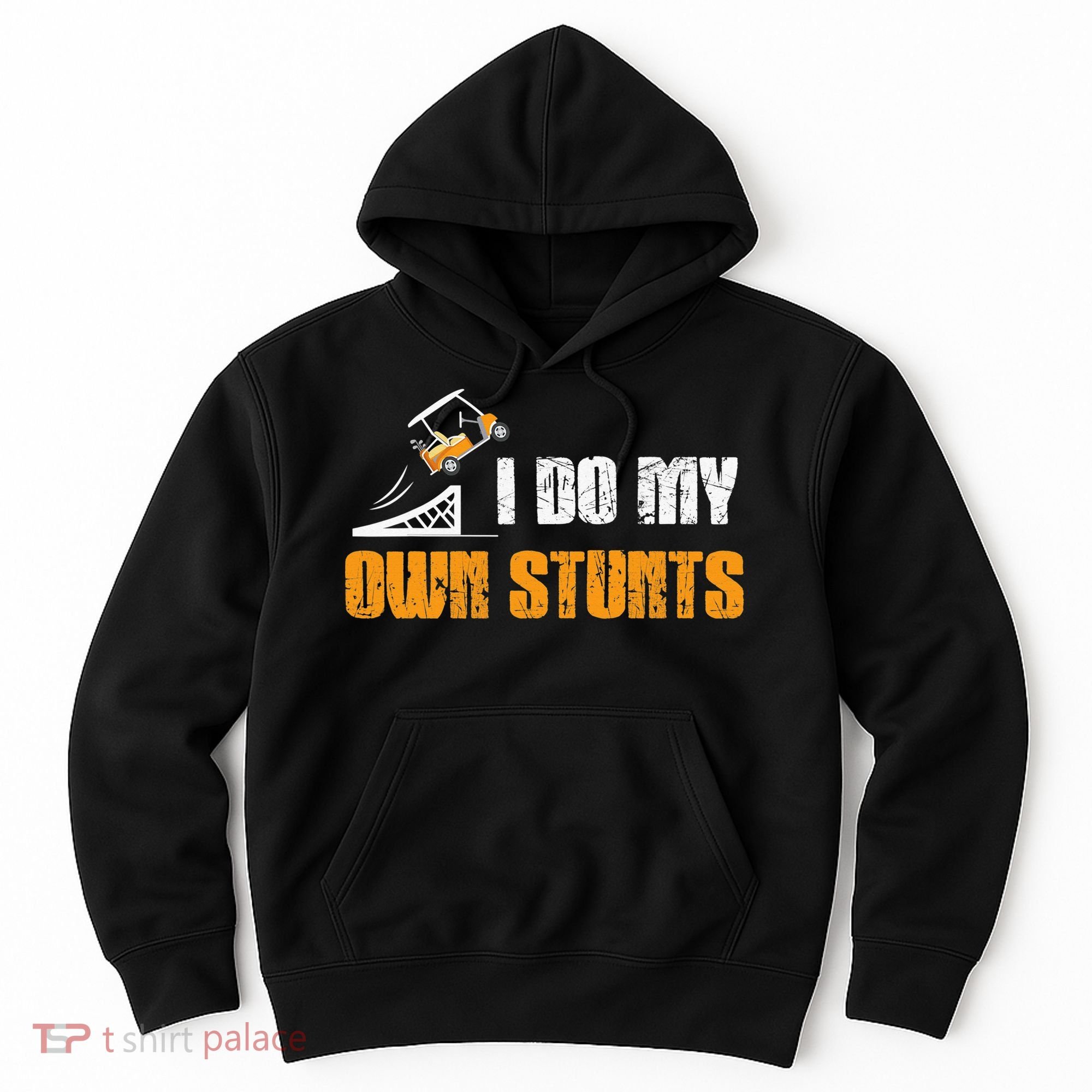 Golfing I Do My Own Stunts Golf Cart Funny Golf Player Hoodie