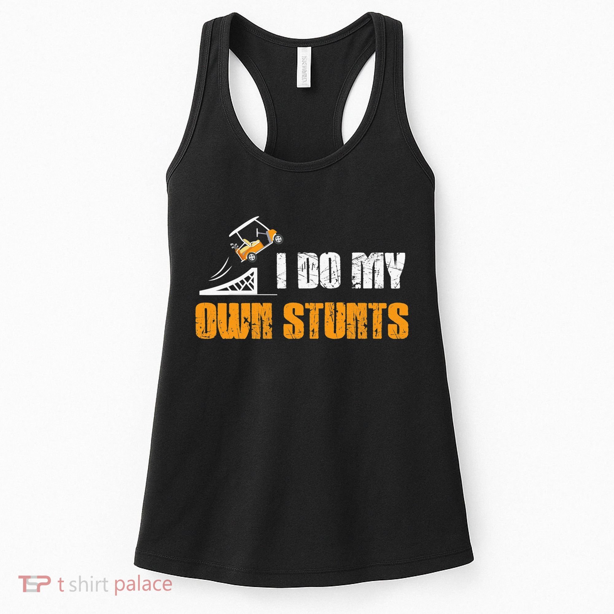 Golfing I Do My Own Stunts Golf Cart Funny Golf Player Women's Tank Top
