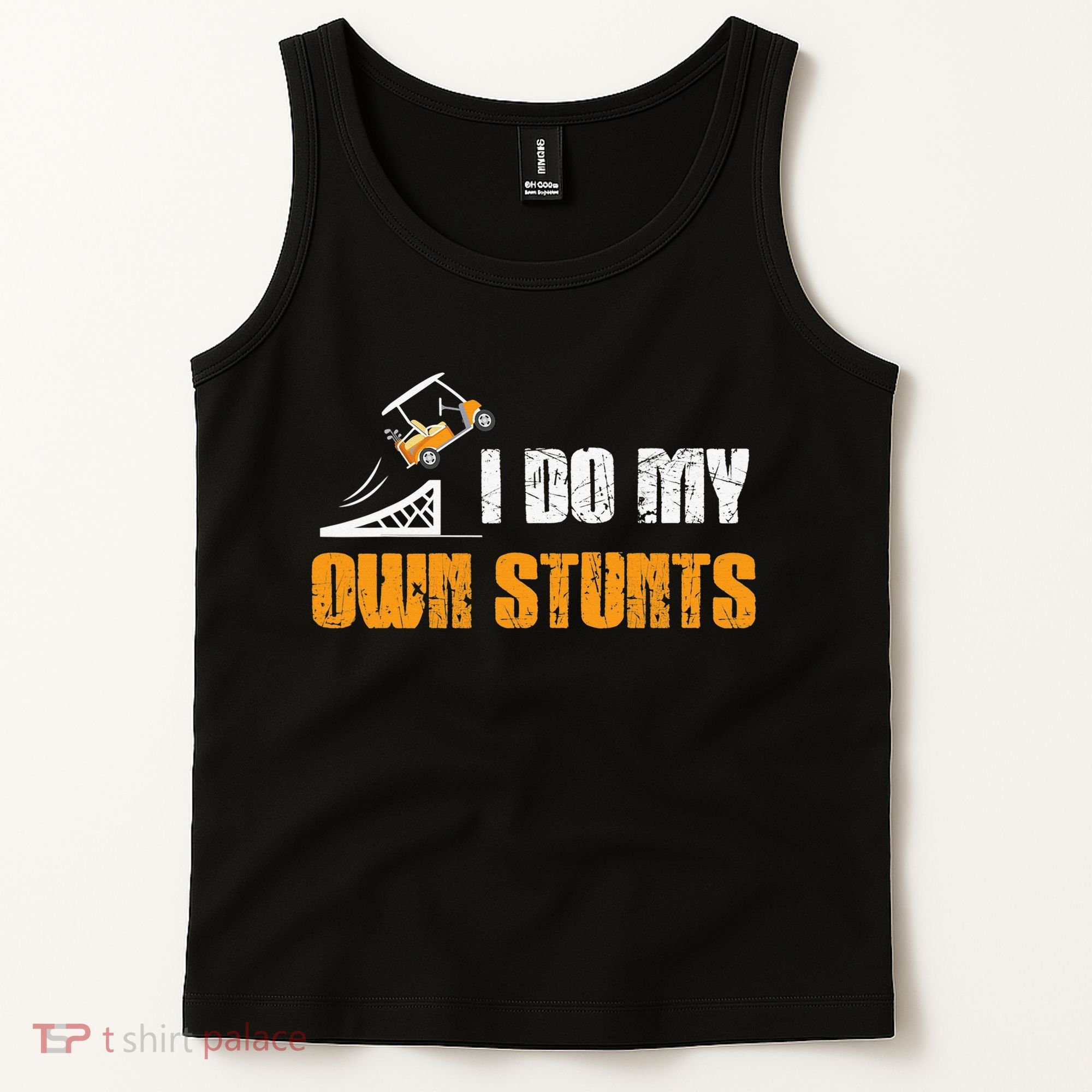 Golfing I Do My Own Stunts Golf Cart Funny Golf Player Tank Top