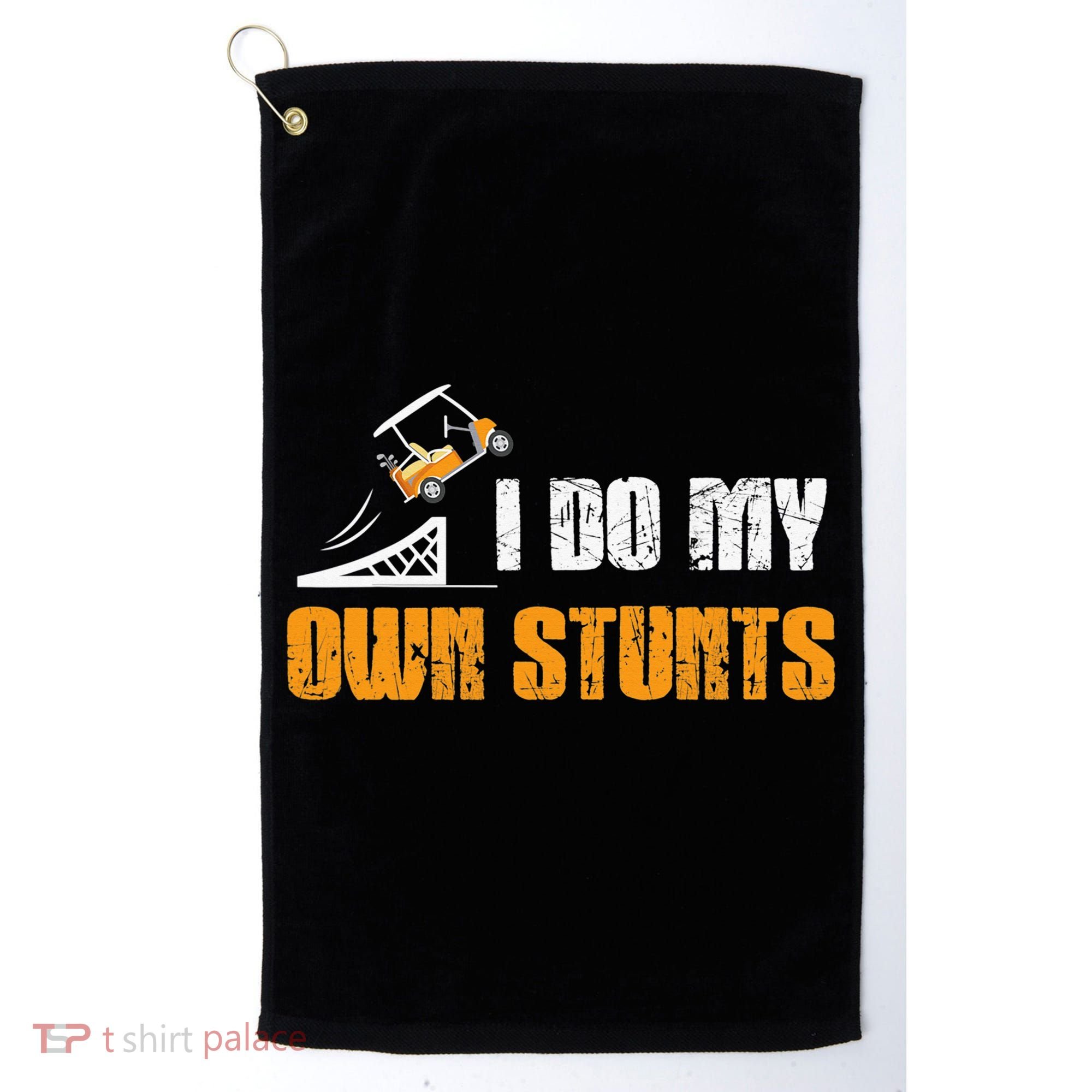 Golfing I Do My Own Stunts Golf Cart Funny Golf Player Golf Towel