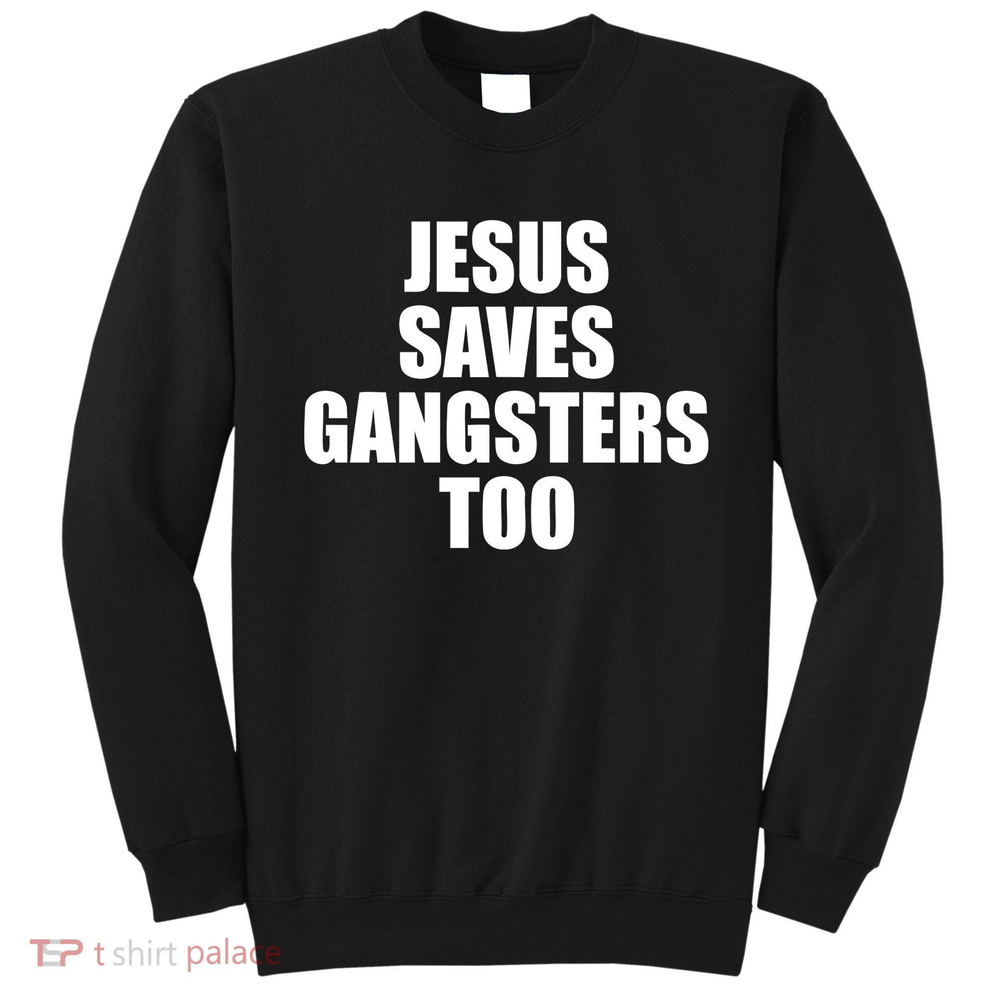God Is D.O.P.E Jesus Saves Gangsters Too Sweatshirt