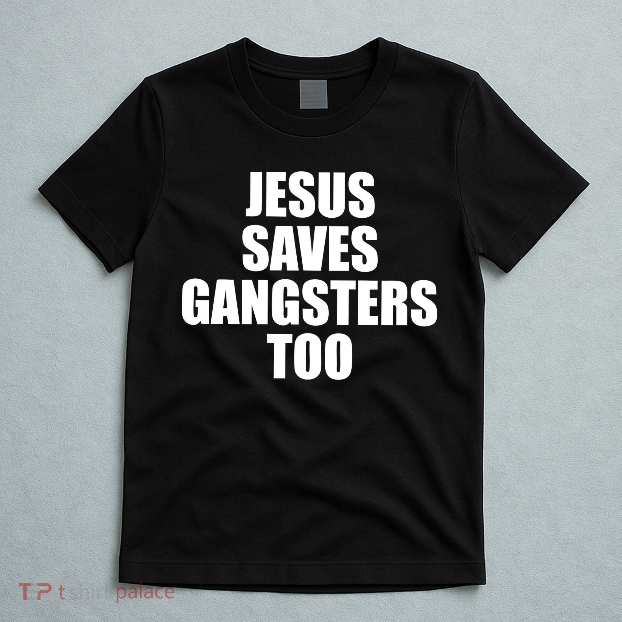God Is D.O.P.E Jesus Saves Gangsters Too T-Shirt