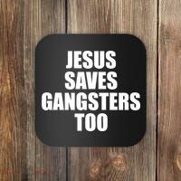 God Is D.O.P.E Jesus Saves Gangsters Too Coaster thumb 0
