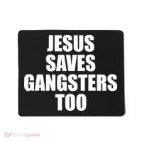 God Is D.O.P.E Jesus Saves Gangsters Too Mousepad thumb 0