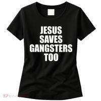 God Is D.O.P.E Jesus Saves Gangsters Too Women's T-Shirt thumb 0