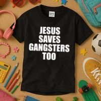 God Is D.O.P.E Jesus Saves Gangsters Too Kids T-Shirt thumb 3