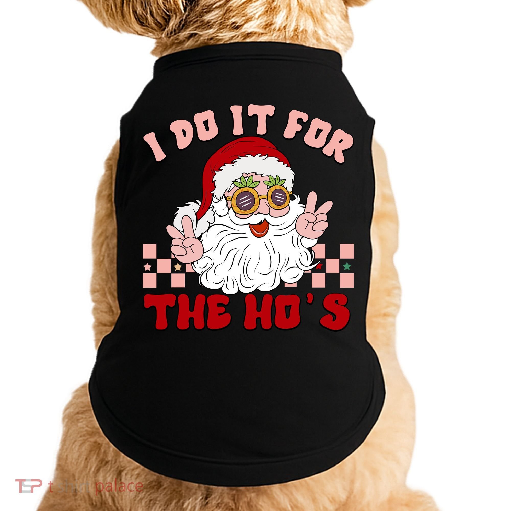 Groovy I Do It For The Ho's Funny Inappropriate Christmas Santa Doggie Tank