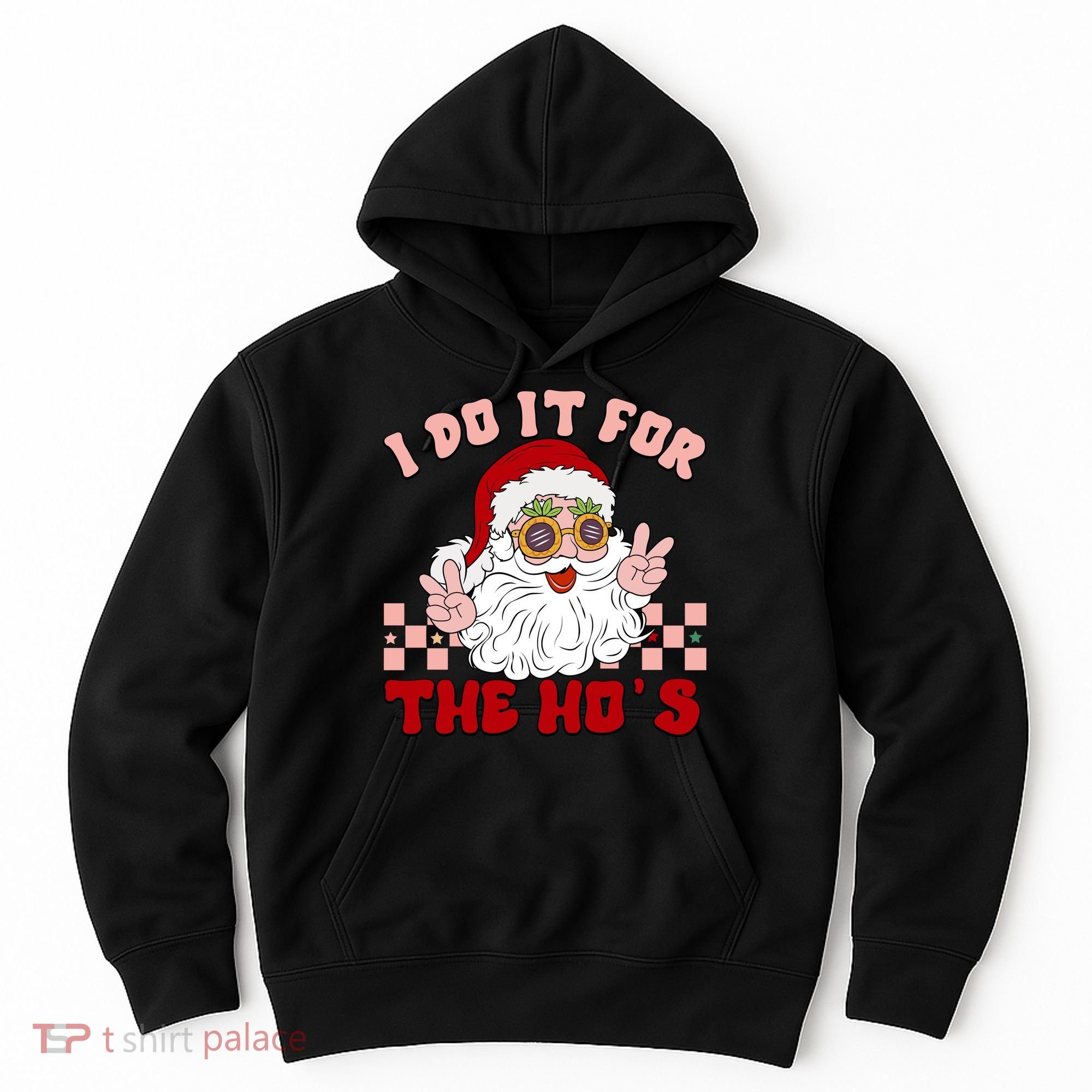 Groovy I Do It For The Ho's Funny Inappropriate Christmas Santa Hoodie