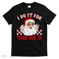 Groovy I Do It For The Ho's Funny Inappropriate Christmas Santa T-Shirt thumb 0