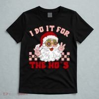 Groovy I Do It For The Ho's Funny Inappropriate Christmas Santa T-Shirt thumb 5