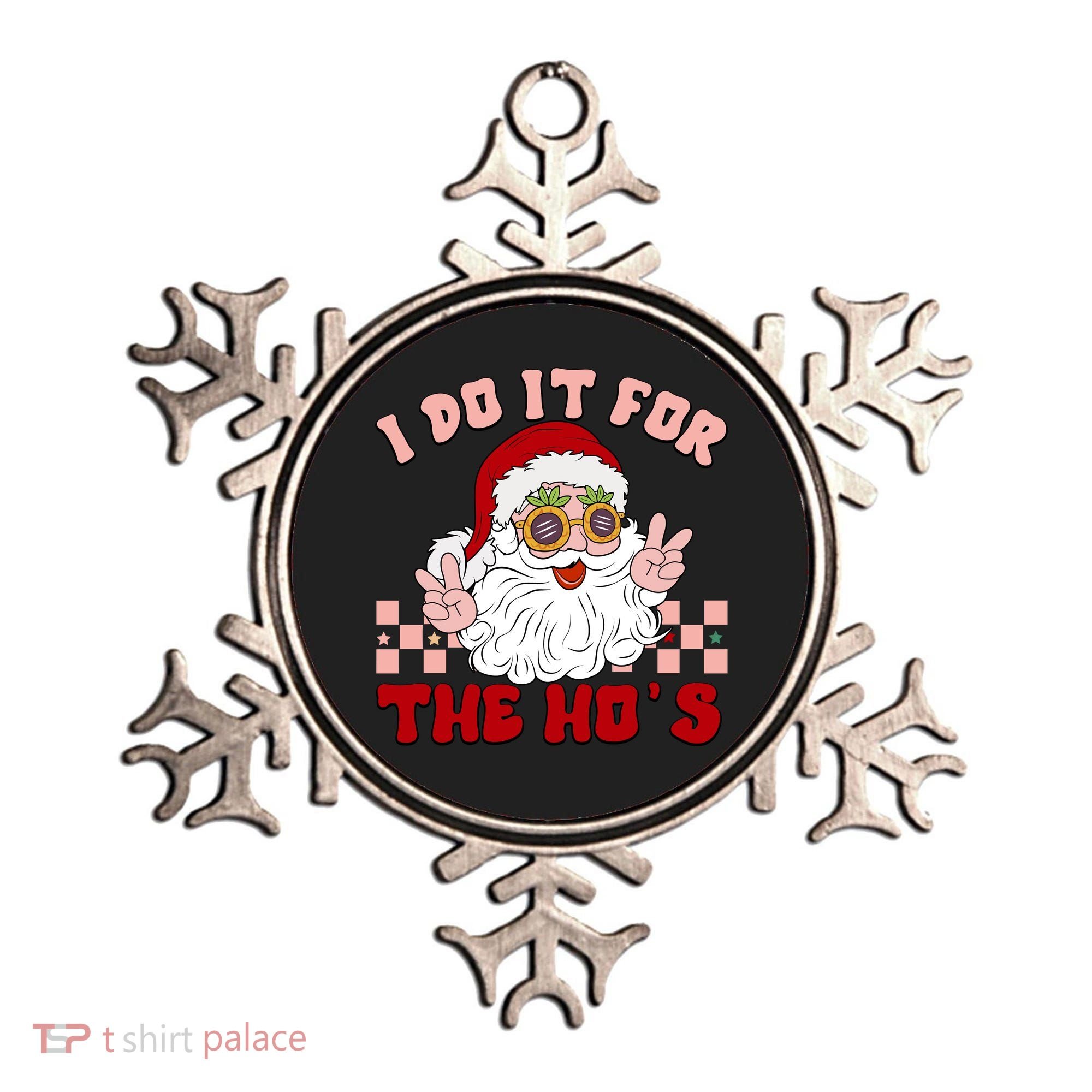 Groovy I Do It For The Ho's Funny Inappropriate Christmas Santa Ornament