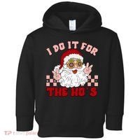 Groovy I Do It For The Ho's Funny Inappropriate Christmas Santa Toddler Hoodie thumb 0
