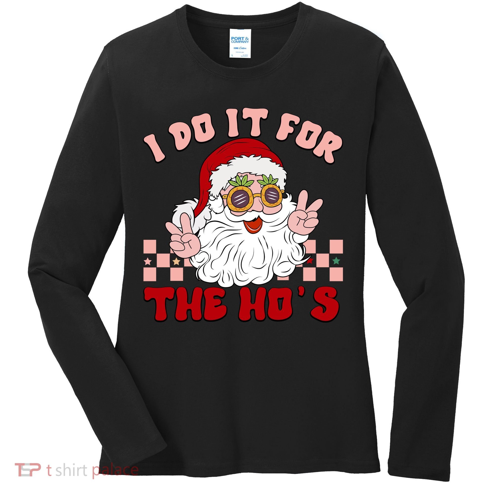 Groovy I Do It For The Ho's Funny Inappropriate Christmas Santa Women's Long Sleeve Shirt