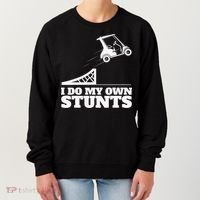 Golfing I Do My Own Stunts Golf Cart Golf Player Women's Sweatshirt thumb 0