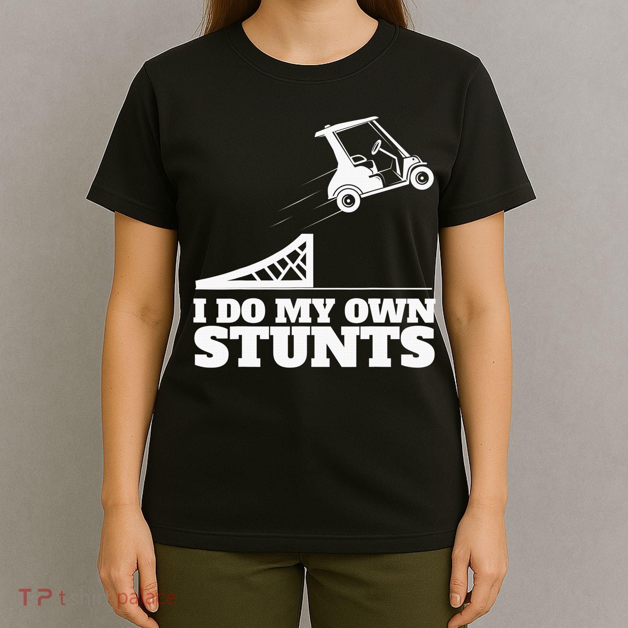 Golfing I Do My Own Stunts Golf Cart Golf Player T-Shirt
