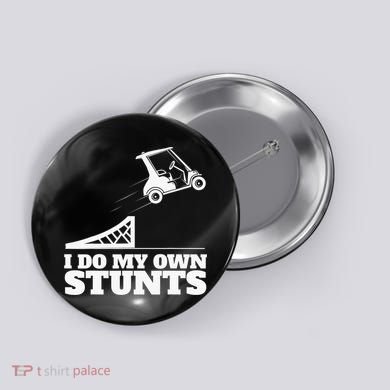 Golfing I Do My Own Stunts Golf Cart Golf Player Button