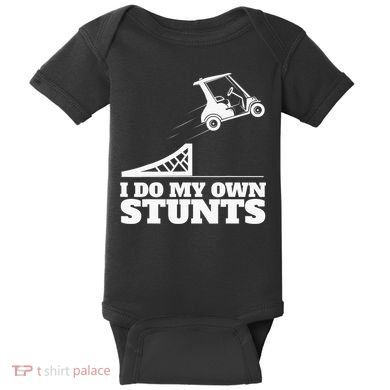 Golfing I Do My Own Stunts Golf Cart Golf Player Baby Bodysuit