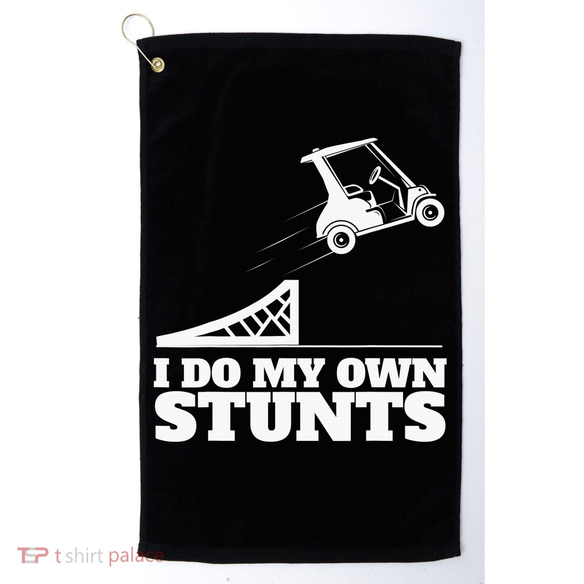 Golfing I Do My Own Stunts Golf Cart Golf Player Golf Towel